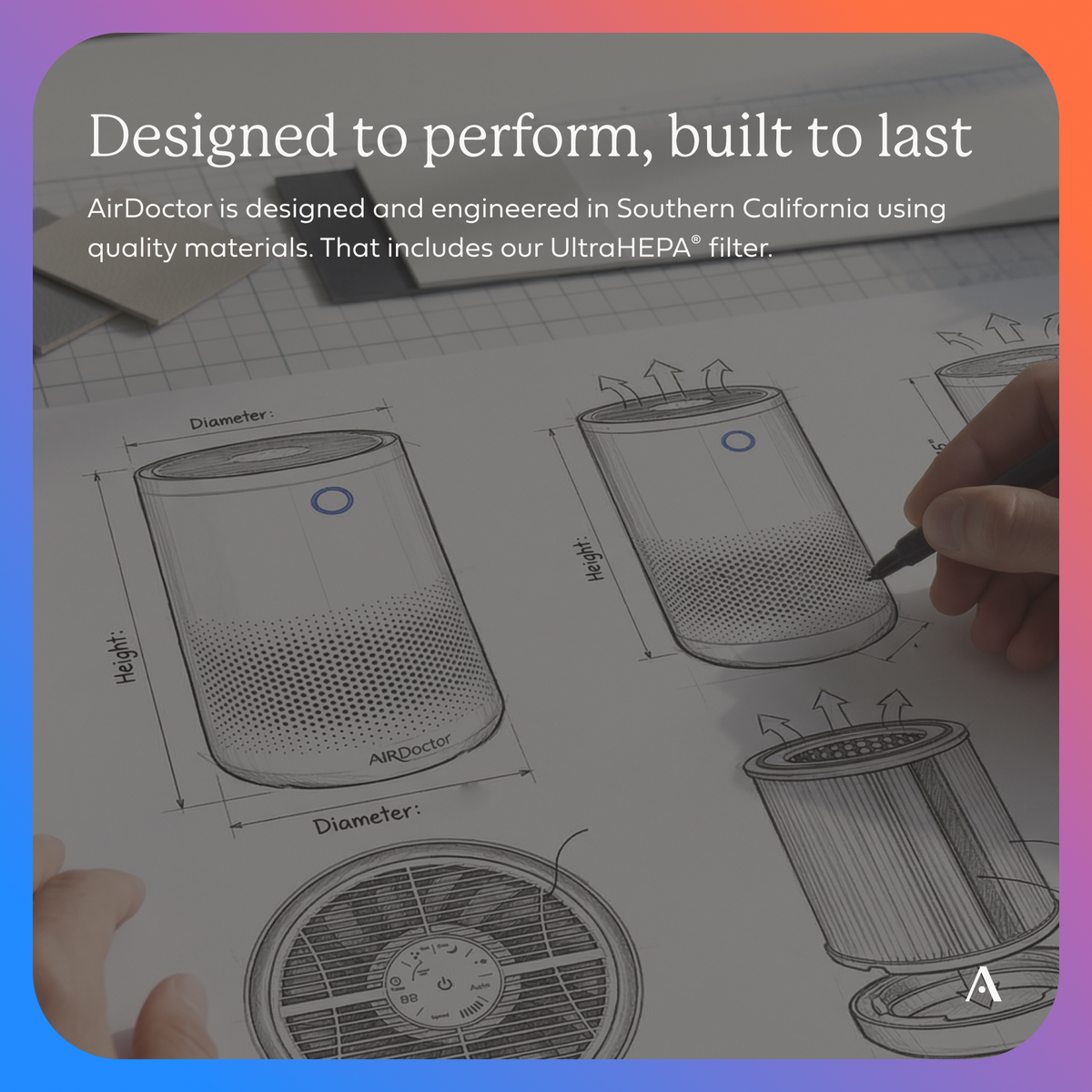 A promotional graphic with text at the top reading 'Designed to Perform, Built to Last' and a hand drawing technical schematics of the AirDoctor filter on a whiteboard. The image has a soft pink-to-blue gradient border and a semi-transparent dark overlay across the center.